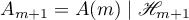 $A_{m+1}=A(m)\mid\mathscr{H}_{m+1}$