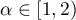 $\alpha\in [1,2)$