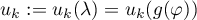 $u_k := u_k(\lambda)=u_k(g(\varphi))$