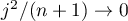 $j^2/(n+1) \to 0$