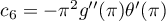 $c_6=-\pi^2 g''(\pi) \theta'(\pi)$