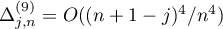 $\Delta^{(9)}_{j,n}= O((n+1-j)^4/n^4)$