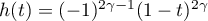 $h(t)=(-1)^{2\gamma-1}(1-t)^{2\gamma}$