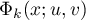 $\Phi_k(x;u,v)$