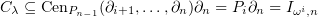 $C_\lambda\subseteq\operatorname{Cen}_{P_{n-1}}(\partial_{i+1},\dots, \partial_n)\partial_n=P_i\partial_n=I_{\omega^i, n}$