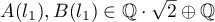 $A(l_1),B(l_1)\in\mathbb{Q}\cdot \sqrt{2}\oplus\mathbb{Q}$