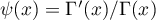 $\psi(x)={\Gamma'(x)}/{\Gamma(x)}$