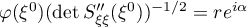 $\varphi(\xi^0)(\det{S_{\xi\xi}''(\xi^0)})^{-{1}/{2}}=re^{i\alpha}$
