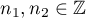 $n_1,n_2\in \mathbb{Z}$