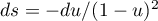$ds=-{du}/{(1-u)^2}$