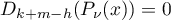 $D_{k+m-h}(P_{\nu}(x))= 0$