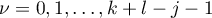$\nu=0,1,\dots,k+l-j-1$