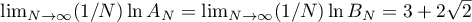 $\lim_{N\to\infty}({1}/{N})\ln{A_N}=\lim_{N\to\infty}({1}/{N})\ln{B_N}=3+2\sqrt{2}$