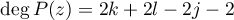 $\deg{P(z)}=2k+2l-2j-2$