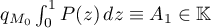 $q_{M_0}\int_0^1P(z)\, dz\equiv A_1\in\mathbb{K}$