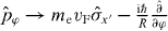 $\hat{p}_\varphi \to m_{\mathrm {e}} v_{\mathrm {F}}\hat{\sigma }_{x'}-\frac {\mathrm {i}\hbar }{R} \frac {\hat{\partial }}{\partial \varphi }$