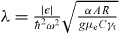 $\lambda = \frac {|e|}{\hbar ^2 \omega ^2}\sqrt {\frac {\alpha A R}{g \mu_{\mathrm {e}} C \gamma_{\mathrm {t}}}}$