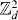 $ \mathbb {Z}_{d}^{2} $ 