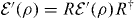 $\mathcal {E'}(\rho )= R \mathcal {E'}(\rho ) R^{\dagger }$ 