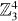 $ \mathbb {Z}^{4}_{3} $ 