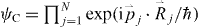$\psi _{\rm{C}} = \prod\nolimits_{j = 1}^N {{\rm exp}({\rm{i}}\mathord{\buildrel{\lower3pt\hbox{$\scriptscriptstyle\rightharpoonup$}} \over p} _j \cdot \mathord{\buildrel{\lower3pt\hbox{$\scriptscriptstyle\rightharpoonup$}} \over R} _j /\hbar )}$ 