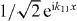 $1/\sqrt {2}\,{\mathrm { e}}^{\mathrm {i} k_{11} x}$