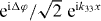$\,{\mathrm { e}}^{\mathrm {i}\Delta \varphi }/\sqrt {2}\,\,{\mathrm { e}}^{\mathrm {i} k_{33} x}$