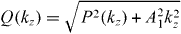 $Q(k_z)=\sqrt {P^2(k_z)+A_1^2k_z^2}$