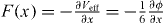 $F(x)=-\frac {\partial V_{\mathrm { eff}}}{\partial x }=-\frac {1}{6}\frac {\partial \phi }{\partial x}$