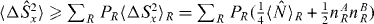 $\langle \Delta \skew3\hat{S}_{x}^{2}\rangle \geqslant \sum _{R}P_{R}\langle \Delta S_{x}^{2}\rangle _{R}=\sum _{R}P_{R}(\frac {1}{4}\langle \skew3\hat{N}\rangle _{R}+\frac {1}{2}n_{R}^{A}n_{R}^{B})$