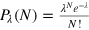 ${{P}_{\lambda }}(N)=\frac{{{\lambda }^{N}}{{e}^{-\lambda }}}{N!}$