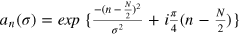 ${{a}_{n}}(\sigma )={\rm exp} \{\frac{-{{(n-\frac{N}{2})}^{2}}}{{{\sigma }^{2}}}+i\frac{\pi }{4}(n-\frac{N}{2})\}$