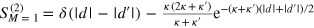 $S_{M=1}^{(2)}=\delta (|d|-|{{d}^{\prime }}|)-\frac{\kappa (2\kappa +{{\kappa }^{\prime }})}{\kappa +{{\kappa }^{\prime }}}{{{\rm e}}^{-(\kappa +{{\kappa }^{\prime }})(|d|+|{{d}^{\prime }}|)/2}}$