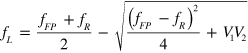 ${{f}_{L}}=\frac{{{f}_{FP}}+{{f}_{R}}}{2}-\sqrt{\frac{{{({{f}_{FP}}-{{f}_{R}})}^{2}}}{4}+{{V}_{1}}{{V}_{2}}}$