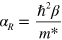 ${{\alpha }_{R}}=\frac{{{\hbar }^{2}}\beta }{m*}$