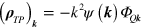 ${{\left( {{\boldsymbol{\rho}}_{TP}} \right)}_{{\boldsymbol{k}}}}=-{{k}^{2}}\psi \left( {\boldsymbol{k}} \right){{\Phi }_{Q{\boldsymbol{k}}}}$