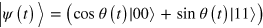 $|\psi \left( t \right)\rangle =\left( \cos \theta \left( t \right)|00\rangle +\sin \theta \left( t \right)|11\rangle \right)$