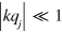 $|k{{q}_{j}}|\ll 1$