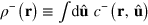 ${{\rho }^{-}}\left( \mathbf{r} \right)\equiv \mathop{\int }^{}\text{d}\hat{\mathbf{u}}\,\ {{c}^{-}}\left( \mathbf{r},\hat{\mathbf{u}}\, \right)$