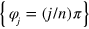 $\{{{\varphi }_{j}}=(j/n)\pi \}$
