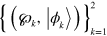 $\{({{\wp }_{k}},|{{\phi }_{k}}\rangle )\}_{k=1}^{2}$