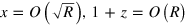 $x=O\left( \sqrt{R} \right),1+z=O\left( R \right)$
