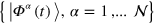 $\left\{ \left| {{\Phi }^{\alpha }}\left( t \right) \right\rangle ,\alpha =1,...\;\mathcal{N} \right\}$
