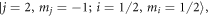 $| j=2,{m}_{j}=-1;i=1/2,{m}_{i}=1/2\rangle ,$