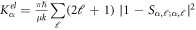 ${K}_{\alpha }^{{el}}=\frac{\pi {\rm{\hslash }}}{\mu k}\displaystyle \sum _{{\ell }}\left(2{\ell }+1\right){| 1-{S}_{\alpha ,{\ell };\alpha ,{\ell }}| }^{2}$