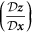 $\left(\displaystyle \frac{{\mathcal{D}}{\boldsymbol{z}}}{{\mathcal{D}}{\boldsymbol{x}}}\right)$
