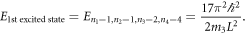 ${E}_{{\rm{1st}}\;{\rm{excited}}\;{\rm{state}}}={E}_{{n}_{1}=1,{n}_{2}=1,{n}_{3}=2,{n}_{4}=4}=\displaystyle \frac{17{\pi }^{2}{{\hslash }}^{2}}{2{m}_{3}{L}^{2}}.$