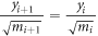 $\displaystyle \frac{{y}_{i+1}}{\sqrt{{m}_{i+1}}}=\displaystyle \frac{{y}_{i}}{\sqrt{{m}_{i}}}$