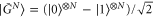 $\mid {{\bar{G}}^{N}}\rangle ={{(\mid 0\rangle }^{\otimes N}}-\mid 1{{\rangle }^{\otimes N}})/\sqrt{2}$