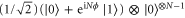 $(1/\sqrt{2})(\mid 0\rangle +{{{\rm e}}^{{\rm i}N\phi }}\mid 1\rangle )\otimes \mid 0{{\rangle }^{\otimes N-1}}$